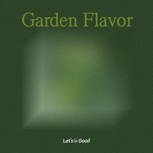 250331_Lets be Good_Garden Flavor_cover500.jpg