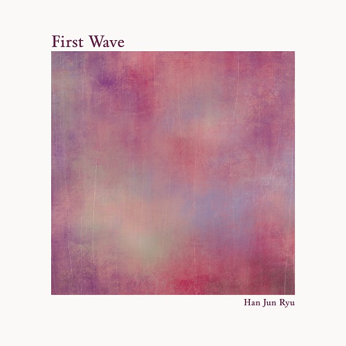 201006_유한준 (HanJun Ryu)_First Wave_cover.jpg500.jpg