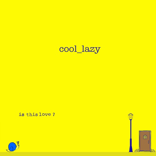 191122_cool_lazy_is this love_cover.jpg500.jpg