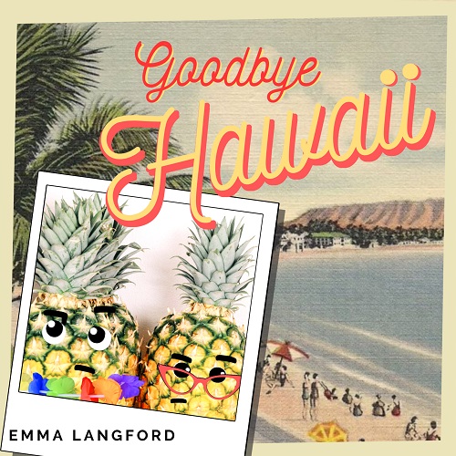 190904_Emma Langford_Goodbye Hawaii_cover.jpg500.jpg