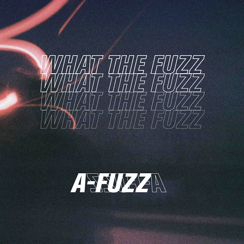 [비스킷 사운드]20191025_A FUZZ_WHAT THE FUZZ_cover500.jpg