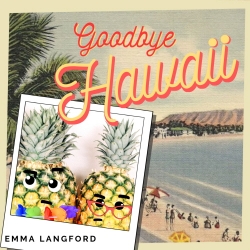 Emma Langford - Goodbye Hawaii