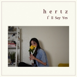 hertz (헤르츠) - I'll Say Yes