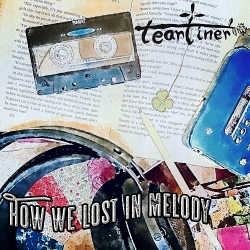 tearliner - How We Lost in Melody