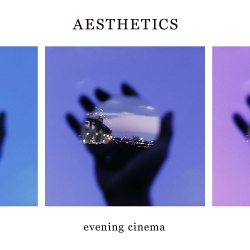 evening cinema - AESTHETICS